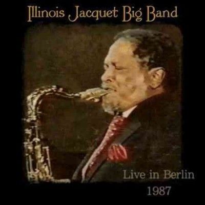 Illinois Jacquet - Big Band Live In Berlin 1987 (CD)