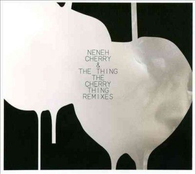Neneh &amp; The Cherry - Cherry Thing Remixes (CD)