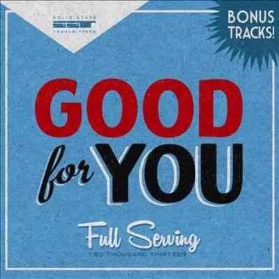 Good For You - Full Serving (2013) (CD)