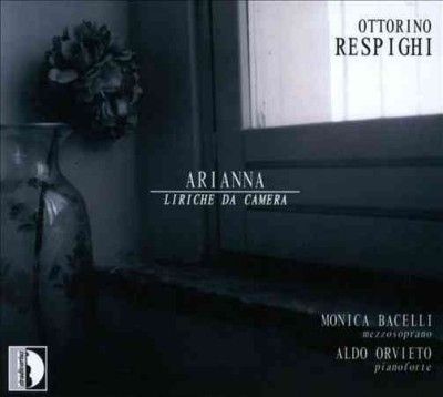 Monica Bacelli - Respighi: Arianna Liriche Da Camera (CD)