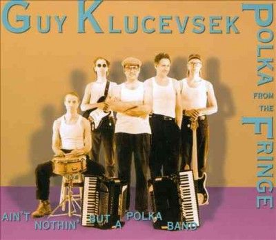 Guy Klucevsek:Polka from The Fringe - (Import CD)