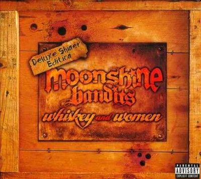 Moonshine Bandits - Whiskey And Women Deluxe Shiner Editi (CD)