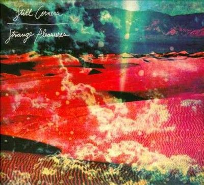 Still Corners - Strange Pleasures (CD)