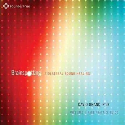Ph.D. David Grand - Brainspotting: Biolateral Sound Healin (CD)