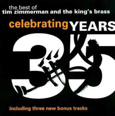 King's Brass - Celebrating 35 Years: Best Of Tim Zimm (CD)