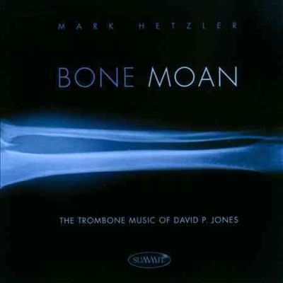 Mark Hetzler - Bone Moan: Trombone Music Of David P J (CD)