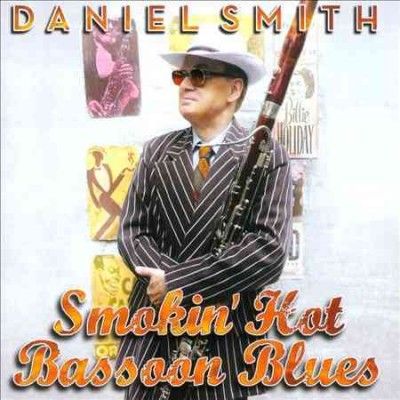 Daniel Smith - Smokin Hot Bassoon Blues (CD)