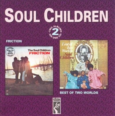 Soul Children - Friction/best Of Both Worlds (CD)