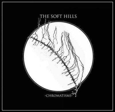 Soft Hills - Chromatisms (CD)