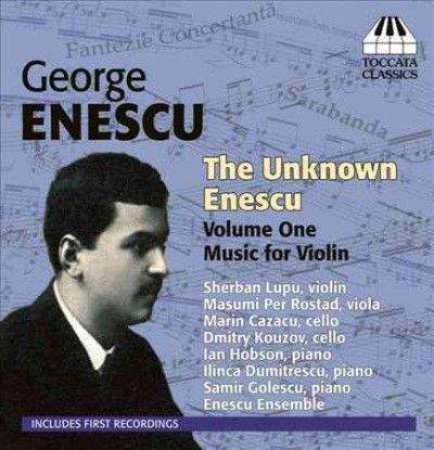 George Enescu: The Unknown Enescu (CD / Album)
