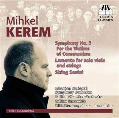 Mihkel Kerem: Symphony No. 3, 'For the Victims of Communion'/... (CD / Album)