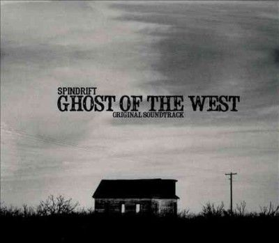 Spindrift - Ghost Of The West (CD)