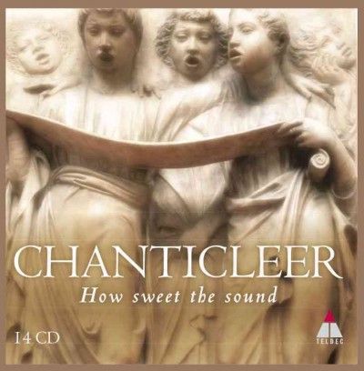 Chanticleer - How Sweet The Sound (CD)