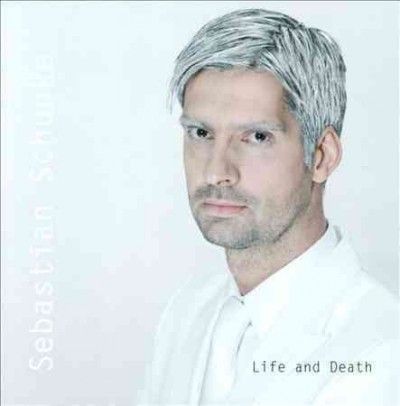 Sebastian Schunke - Life And Death (CD)