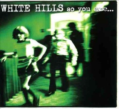 White Hills - So You Are So You'll Be (CD)
