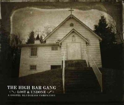 High Bar Gang - Lost And Undone (CD)