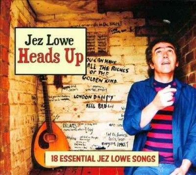 Jez Lowe - Heads Up: 18 Essential Jez Lowe Songs (CD)
