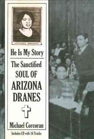 Arizona Dranes - He Is My Story: Sanctified Soul Of Ari (CD)