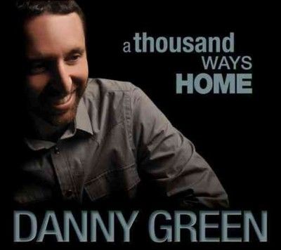 Danny Green - Thousand Ways Home (CD)