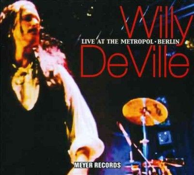 Willy Deville - Live At The Metropol Berlin (CD)