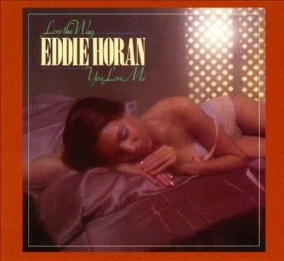 Eddie Horan - Love The Way You Love Me (CD)