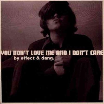 Effect - You Don't Love Me And I Don't Care (CD)