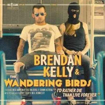 Brendan Kelly - I'd Rather Die Than Live Forever (CD)