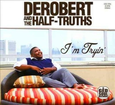 Derobert &amp; The Half - - I'm Tryin (CD)