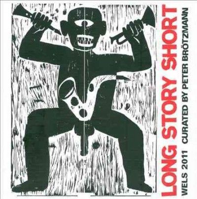 Peter Brotzmann - Long Story Short (CD)