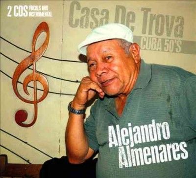Alejandro Almenares - Casa De Trova: Cuba 50s (CD)