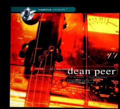 Dean Peer - Think: It's All Good (CD)
