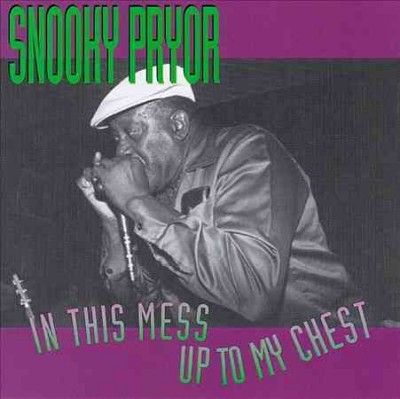 Snooky Pryor - In This Mess Up To My Chest (CD)