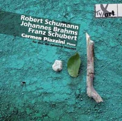 Carmen Piazzini: Robert Schumann/Johannes Brahms/Franz Schubert (CD / Album)
