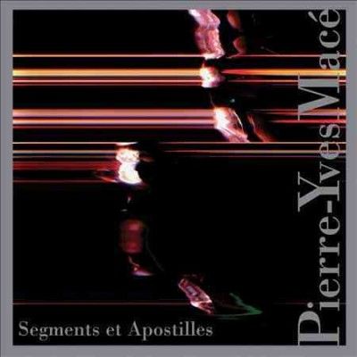 Pierre - Yves Mace - Segments Et Apostilles (CD)