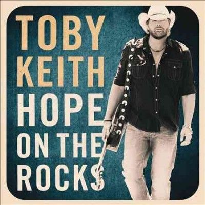 Toby Keith - Hope On The Rocks (CD)
