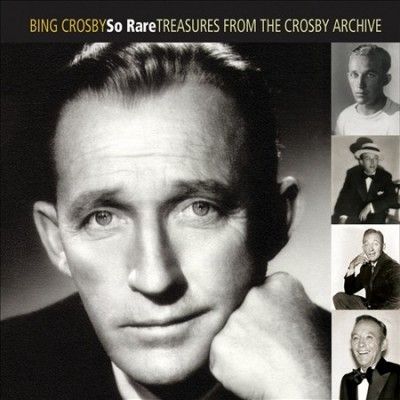 Bing Crosby - So Rare: Treasures From The Crosby Arc (CD)