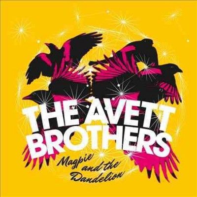 Avett Brothers - Magpie And The Dandelion (CD)