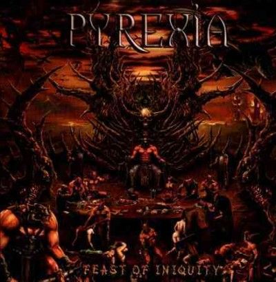 Pyrexia - Feast Of Iniquity (CD)