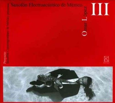 Omar Lopez - Saxofon Electroacustico De Mexico (CD)