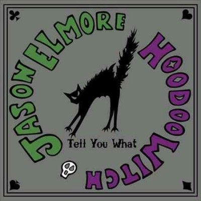 Jason Elmore - Tell You What (CD)