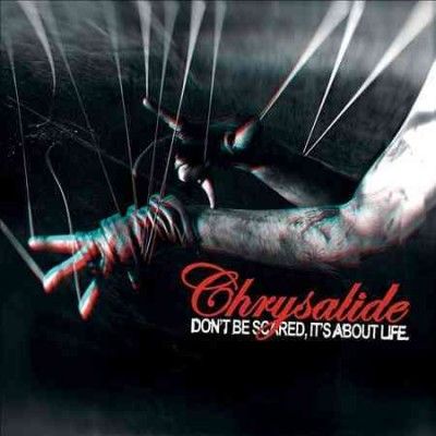 Chrysalide - Don't Be Scared It's About Life (CD)