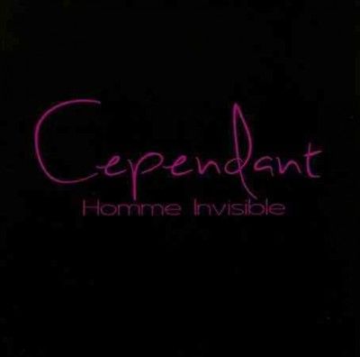 Cependant - Homme Invisible (CD)