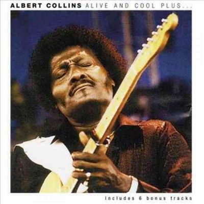 Albert Collins - Alive And Cool Plus (CD)
