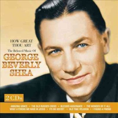 George Beverly Shea - How Great Thou Art: Beloved Music Of G (CD)