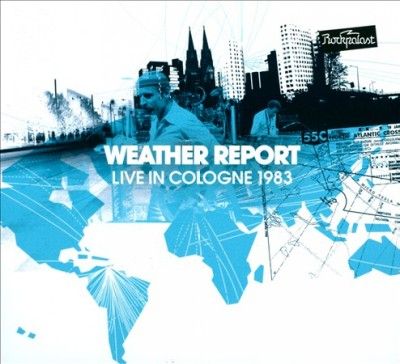 Weather Report - Live In Cologne: 1983 Weather Report (CD)