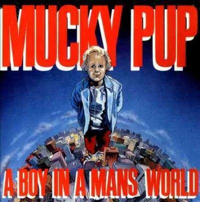 Mucky Pup - Boy In A Man's World (CD)