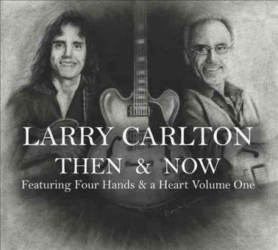 Larry Carlton - Then &amp; Now: Vol 1 (CD)