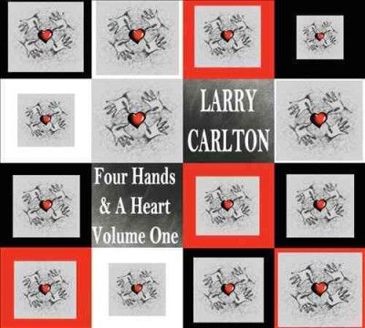 Larry Carlton - Four Hands &amp; A Heart: Vol 1 (CD)