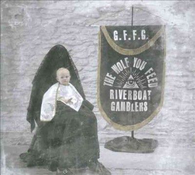 Riverboat Gamblers - Wolf You Feed (CD)