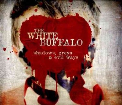 White Buffalo - Shadows Greys &amp; Evil Ways (CD)